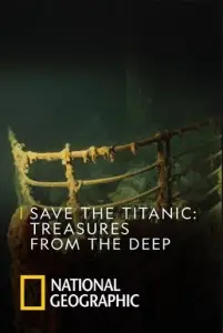 Спасти Титаник: сокровища с глубины (фильм 2019)