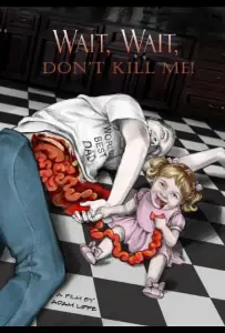 Подожди, подожди, не убивай меня (фильм 2020)