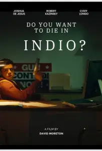 Ты хочешь сдохнуть в Индио? (фильм 2020)